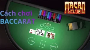 Giới thiệu Baccarat Macau Club online uy tín